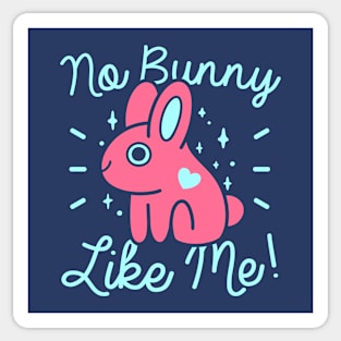 No Bunny Like Me Sticker